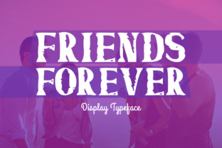 Friends Forever Font for Bold Campaigns