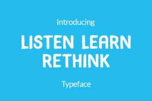 Listen Learn Rethink Font for Campaign Design